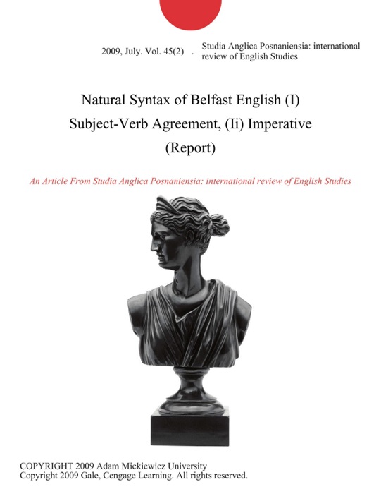 Natural Syntax of Belfast English (I) Subject-Verb Agreement, (Ii) Imperative (Report)