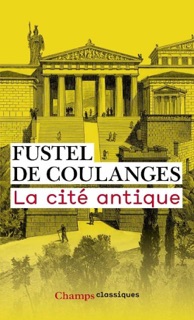 La cité antique by Fustel de Coulanges