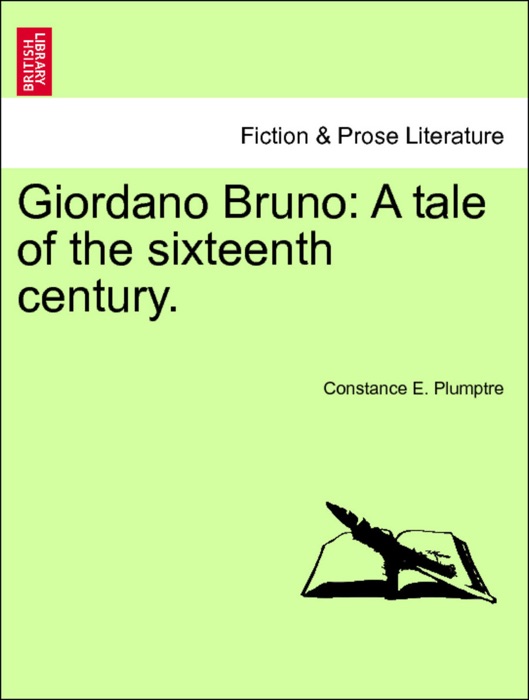 Giordano Bruno: A tale of the sixteenth century. Vol. II.