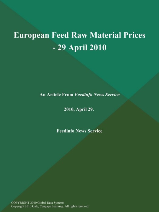 European Feed Raw Material Prices - 29 April 2010