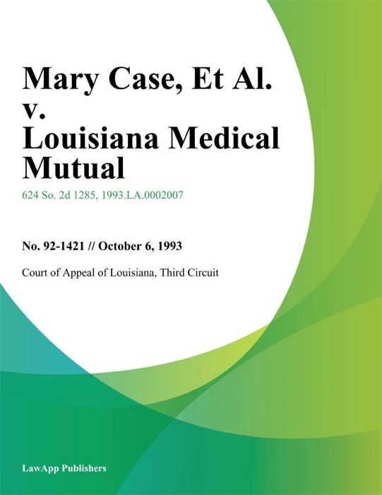 Mary Case, Et Al. v. Louisiana Medical Mutual