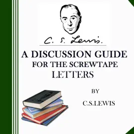 A Discussion Guide for the Screwtape Letters