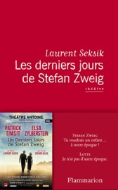 Les derniers jours de Stefan Zweig (adaptation théâtrale) - Laurent Seksik