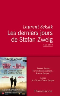 Les derniers jours de Stefan Zweig (adaptation théâtrale) by Laurent Seksik