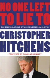 No One Left to Lie To - Christopher Hitchens & Douglas Brinkley