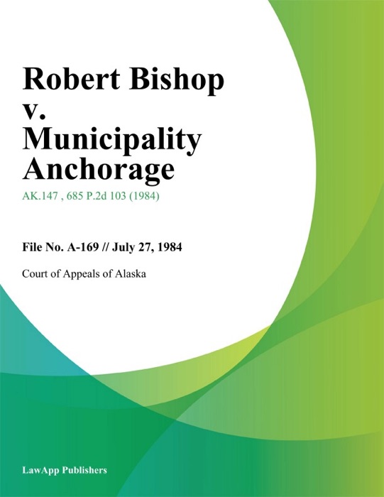 Robert Bishop v. Municipality Anchorage