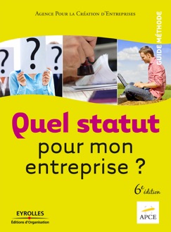 Quel statut pour mon entreprise ? - APCE