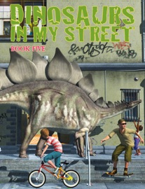 Dinosaurs In My Street, Book Five - David West