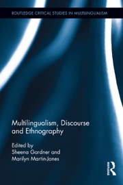 Multilingualism, Discourse, and Ethnography - Sheena Gardner & Marilyn Martin-Jones