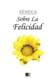 Sobre la felicidad - Sêneca