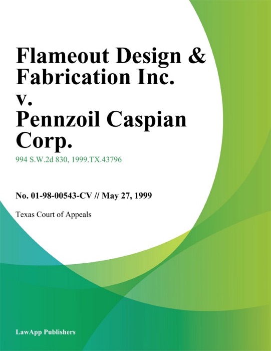 Flameout Design & Fabrication Inc. V. Pennzoil Caspian Corp.