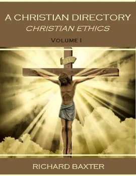Read: Book A Christian Directory : Christian Ethics, Volume I (Illustrated)