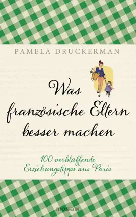 Read: Book Was französische Eltern besser machen