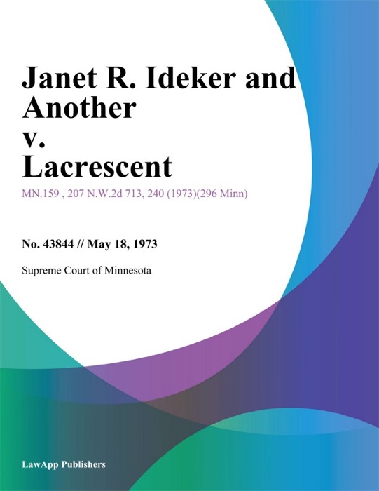 Janet R. Ideker and Another v. Lacrescent