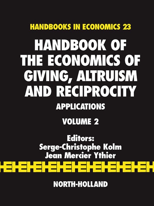Handbook of the Economics of Giving, Altruism and Reciprocity