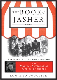 The Book of Jasher, Part Five - Lon Milo DuQuette
