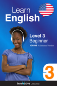 Learn English - Level 3: Beginner English (Enhanced Version) - Innovative Language Learning, LLC