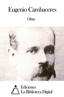 Obras de Eugenio Cambaceres by Eugenio Cambaceres