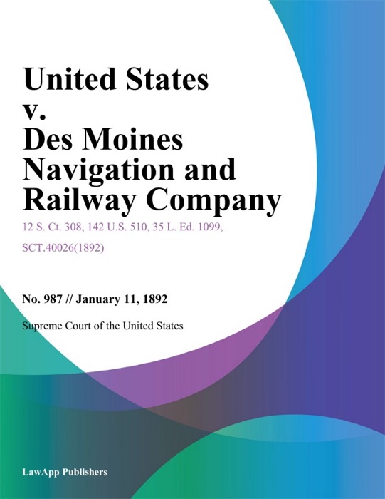 United States v. Des Moines Navigation and Railway Company.