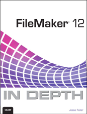 FileMaker 12 In Depth - Jesse Feiler Cover Art