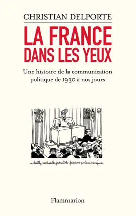 Read: La France dans les yeux. Une histoire de la communication politique Book de 1930 à aujourd’hui