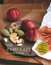 The Zuni Cafe Cookbook: A Compendium of Recipes and Cooking Lessons from San Francisco's Beloved Restaurant - Judy Rodgers Cover Art