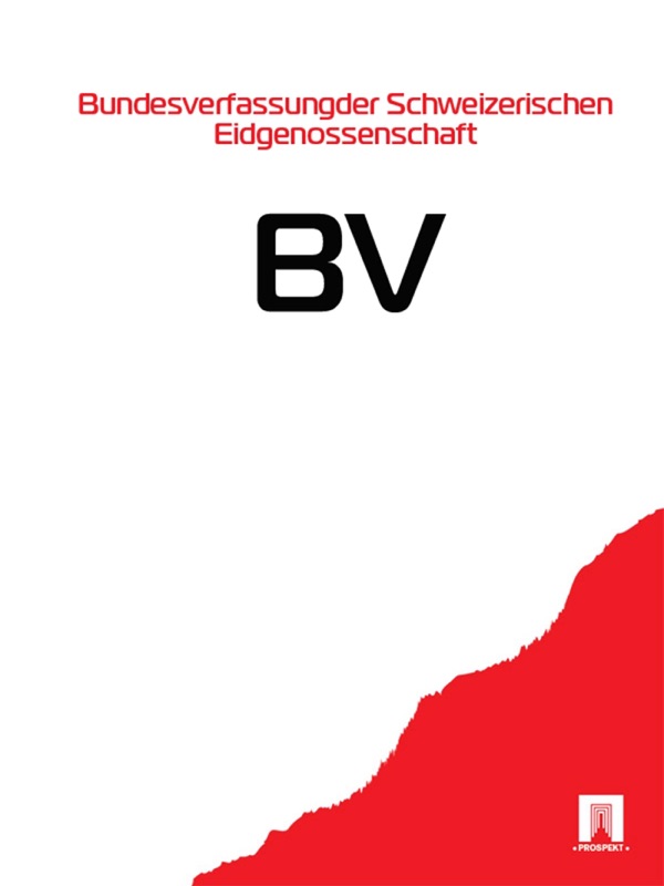 Bundesverfassung der Schweizerischen Eidgenossenschaft - BV 2016