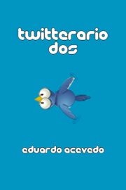 Twitterario dos - Eduardo Acevedo