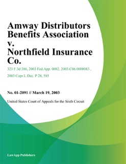 Amway Distributors Benefits Association V. Northfield Insurance Co. by United States Court Of Appeals For The Sixth Circuit