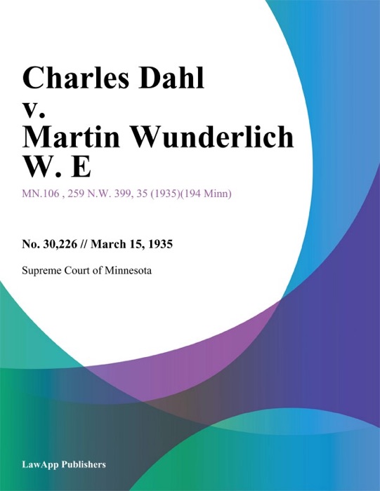 Charles Dahl v. Martin Wunderlich W. E.