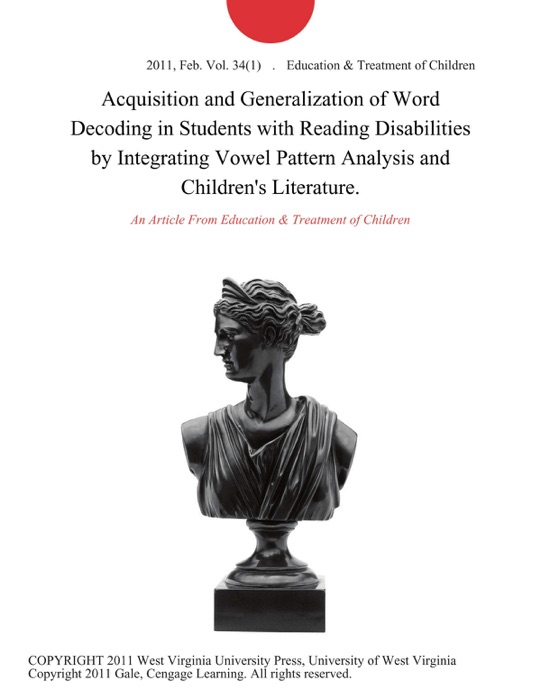 Acquisition and Generalization of Word Decoding in Students with Reading Disabilities by Integrating Vowel Pattern Analysis and Children's Literature.