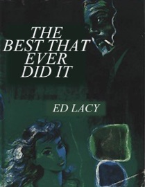 The Best That Ever Did It - Ed Lacy