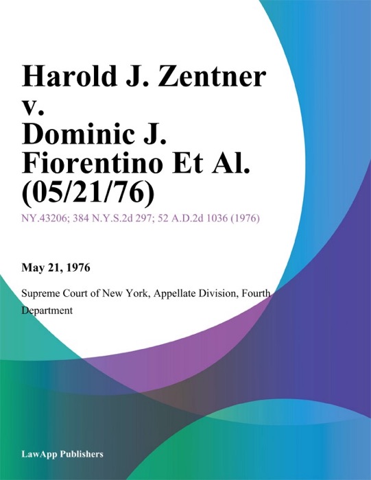 Harold J. Zentner v. Dominic J. Fiorentino Et Al.