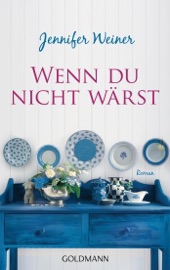 Wenn du nicht wärst - Jennifer Weiner