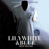Lilywhite & Blue - Jeff Maysh
