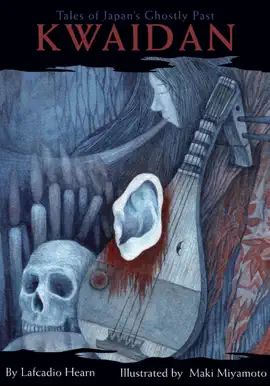 Kwaidan: Tales from Japan's Ghostly Past (Illustrated)