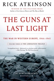 The Guns at Last Light - Rick Atkinson
