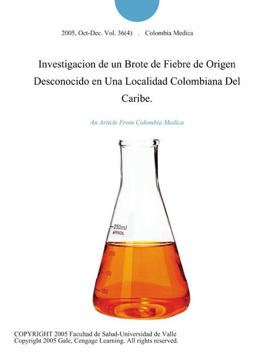 Investigacion de un Brote de Fiebre de Origen Desconocido en Una Localidad Colombiana Del Caribe.