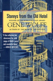 Storeys from the Old Hotel - Gene Wolfe