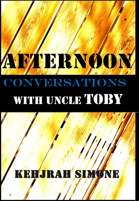 Afternoon Conversations with Uncle Toby