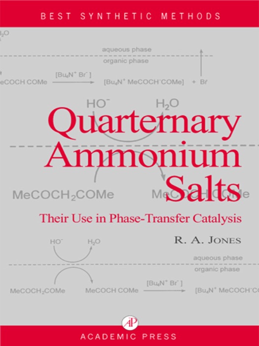 Quaternary Ammonium Salts: Their Use In Phase-Transfer Catalysis