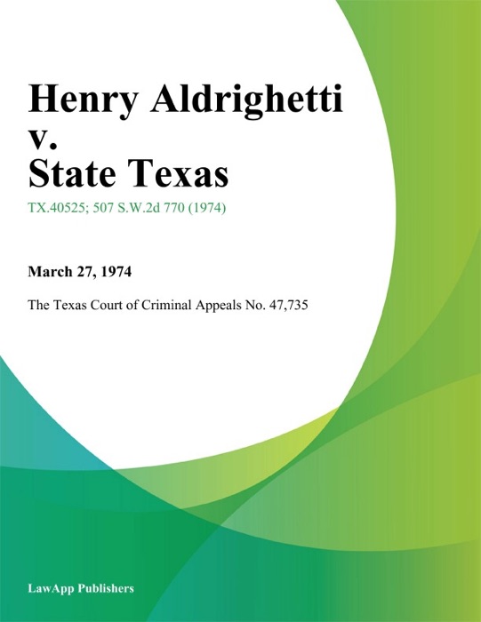 Henry Aldrighetti v. State Texas