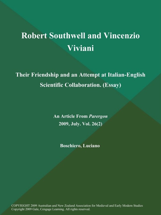 Robert Southwell and Vincenzio Viviani: Their Friendship and an Attempt at Italian-English Scientific Collaboration (Essay)