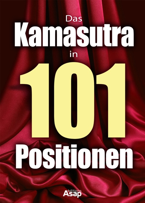 Das Kamasutra in 101 Positionen