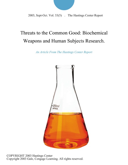 Threats to the Common Good: Biochemical Weapons and Human Subjects Research.