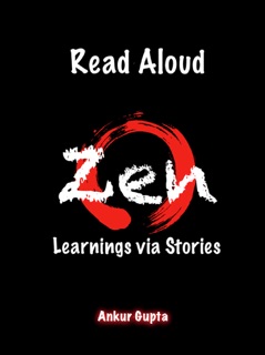 Zen : Learning Via Stories by Ankur Gupta