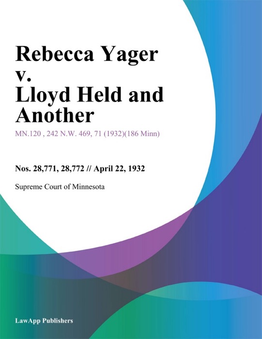 Rebecca Yager v. Lloyd Held and Another