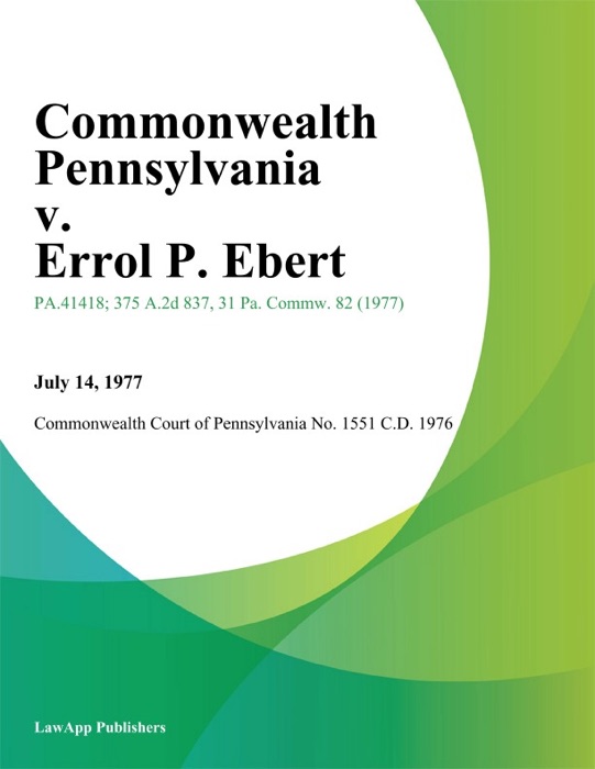 Commonwealth Pennsylvania v. Errol P. Ebert