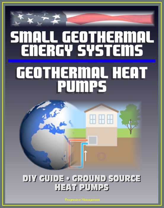 Small Geothermal Energy Systems - Geothermal Heat Pumps