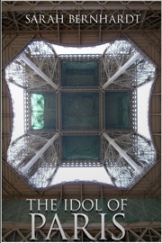 The Idol of Paris - Sarah Bernhardt